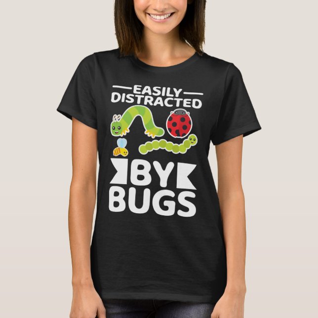 Easily Distracted By Bugs Entomology Insect Huntin T-Shirt (Vorderseite)