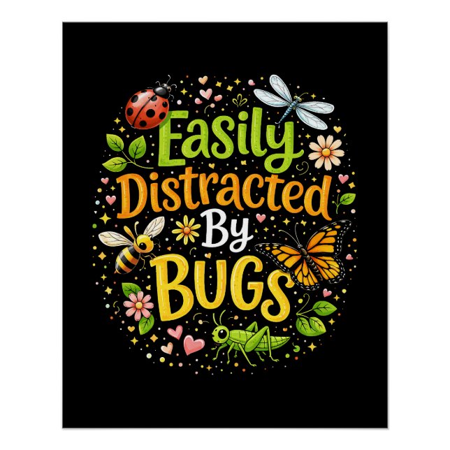 Easily Distracted by Bugs Poster (Vorderseite)