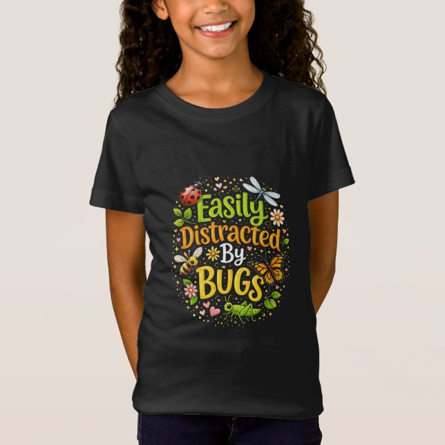 Easily Distracted by Bugs T-Shirt (Vorderseite)