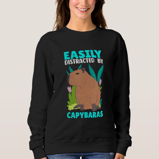 Easily Distracted By Capybaras Capybara Capy Sweatshirt (Vorderseite)
