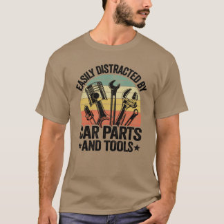 Easily Distracted By Car Parts Anls Funny Mechanic T-Shirt