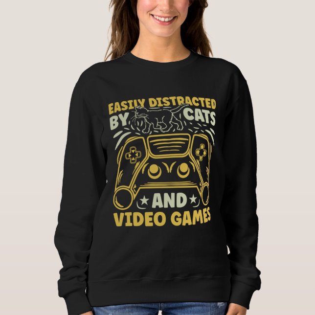 Easily Distracted by Cats and Video Games Sweatshirt (Vorderseite)