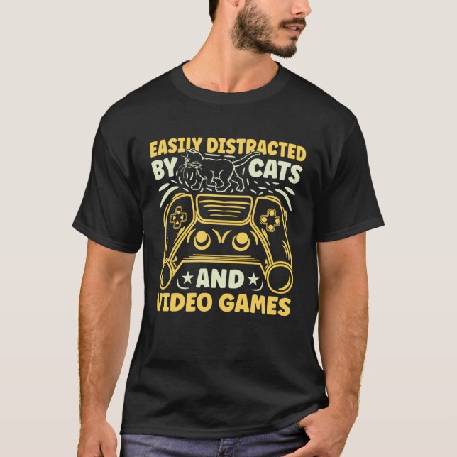 Easily Distracted by Cats and Video Games T-Shirt (Vorderseite)