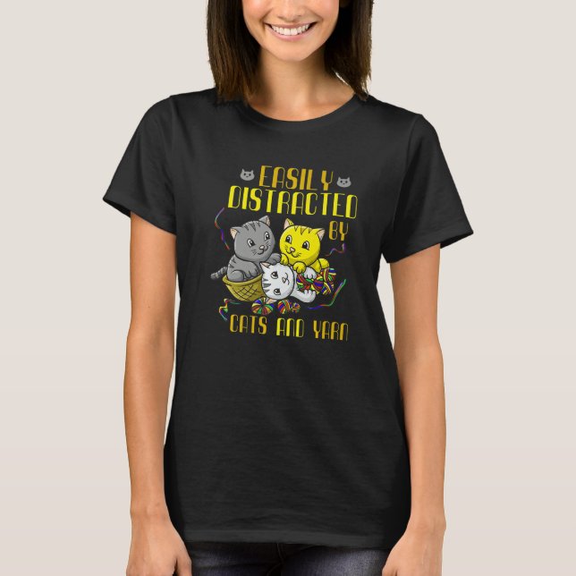 Easily Distracted By Cats And Yarn Cat Owner Croch T-Shirt (Vorderseite)