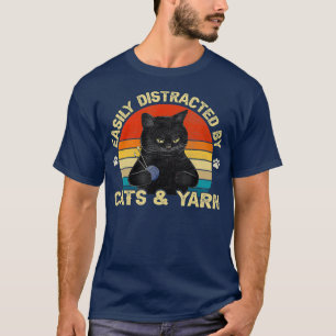 Easily Distracted By Cats And Yarn Cats Lover T-Shirt