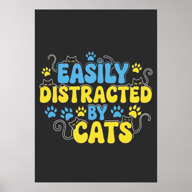 Easily Distracted by Cats Poster (Vorne)