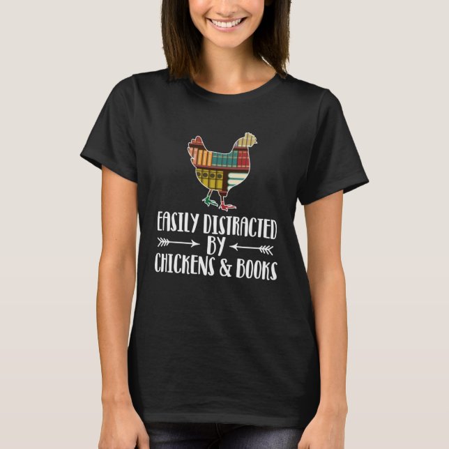 Easily Distracted By Chickens And Books  Chicken B T-Shirt (Vorderseite)