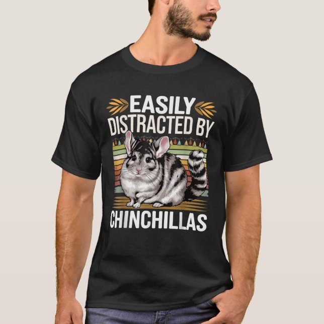 Easily Distracted by Chinchillas Funny Chinchillas T-Shirt (Vorderseite)