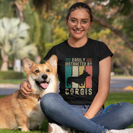Easily Distracted by Corgis Funny Corgi Lovers T-Shirt