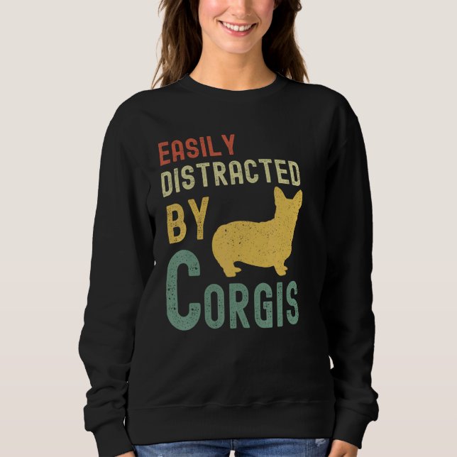 Easily Distracted By Corgis Retro  Corgi Dog Pet Sweatshirt (Vorderseite)