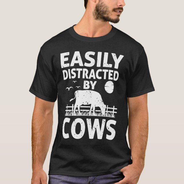 Easily Distracted By Cows Cow   Dairy Farmer T-Shirt (Vorderseite)