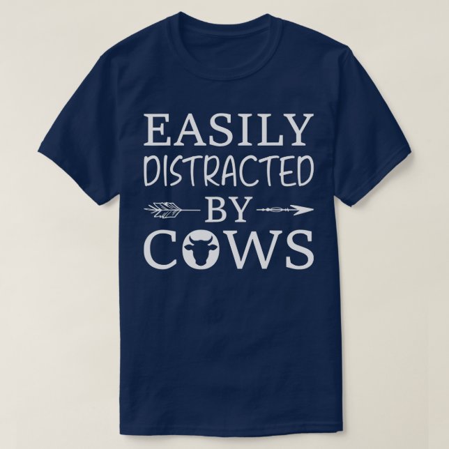 Easily Distracted by Cows Farmer Girl  T-Shirt (Design vorne)