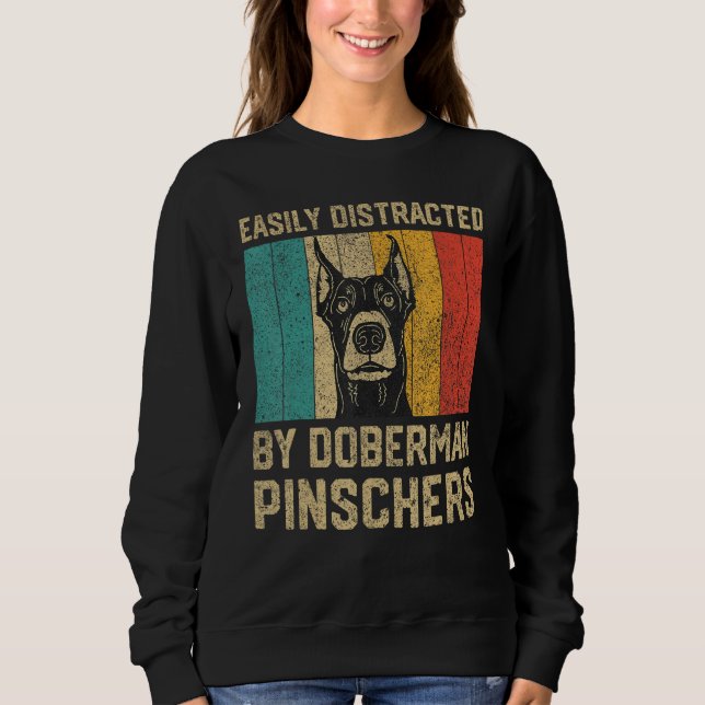 Easily Distracted By Doberman Pinscher  Doberman Sweatshirt (Vorderseite)