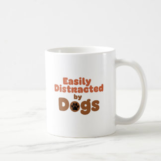 Easily Distracted by Dogs Mug Kaffeetasse