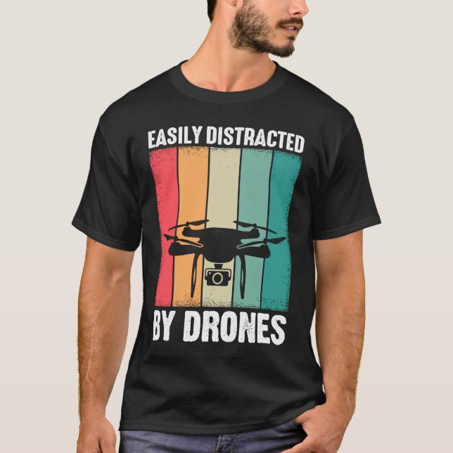 Easily Distracted by Drones  Drone Pilot Enthusias T-Shirt (Vorderseite)