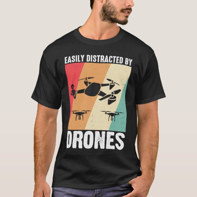 Easily Distracted by Drones  Drone Pilot Enthusias T-Shirt (Vorderseite)