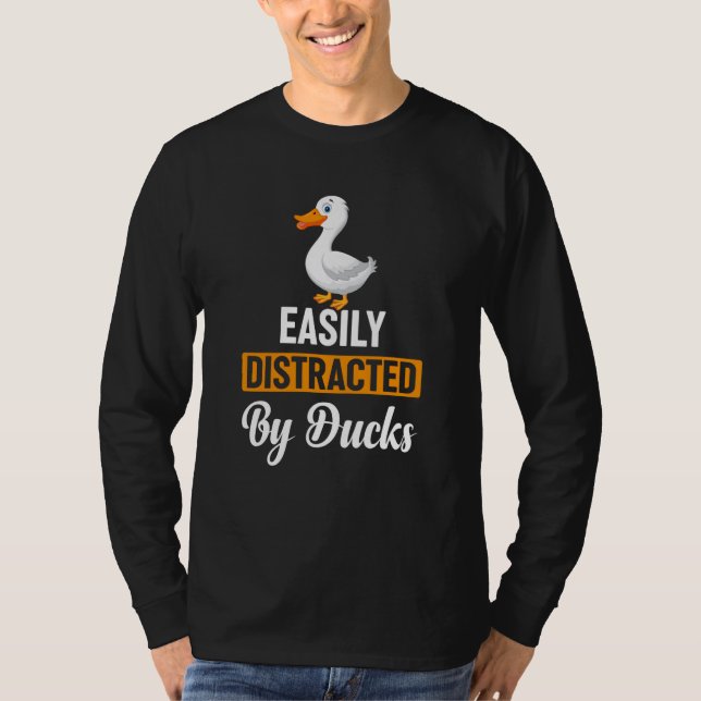easily distracted by ducks T-Shirt (Vorderseite)