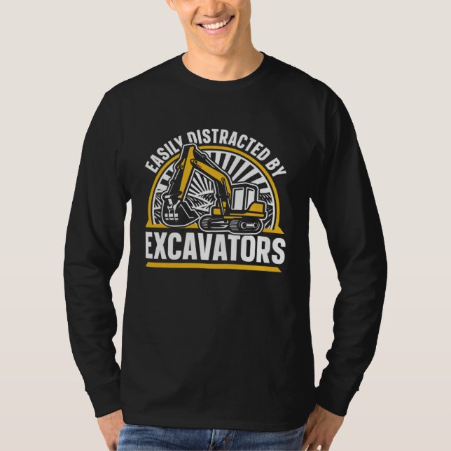 Easily Distracted By Excavators Hydraulic Excavato T-Shirt (Vorderseite)