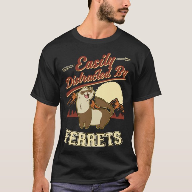 Easily distracted by Ferrets  1 T-Shirt (Vorderseite)