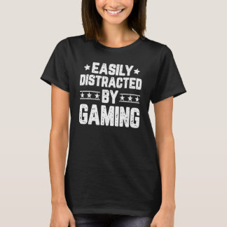 Easily Distracted By Gaming Gaming Gamer Game T-Shirt
