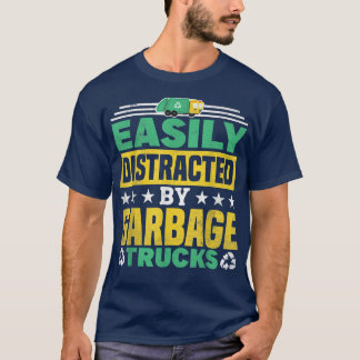 Easily Distracted By Garbage Trucks Recycling T-Shirt