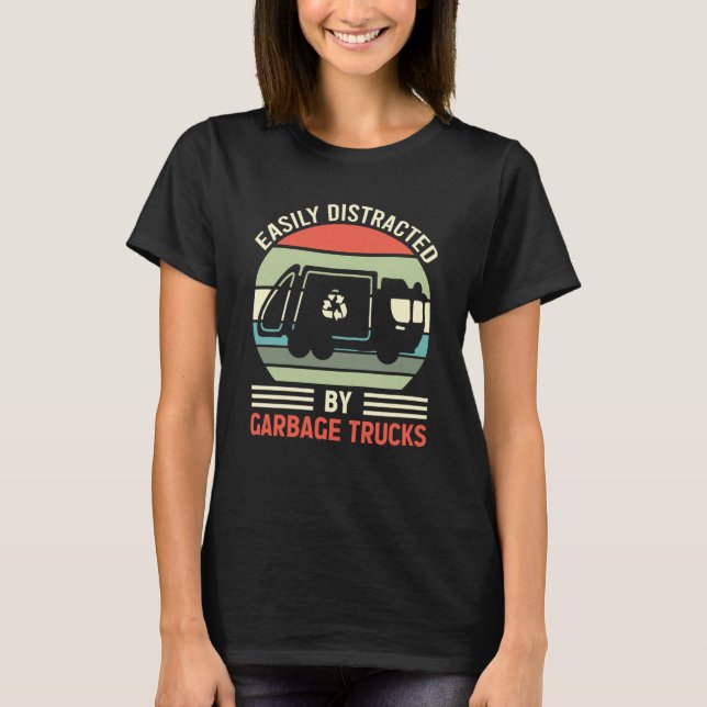 Easily Distracted by Garbage Trucks Trash Collecto T-Shirt (Vorderseite)