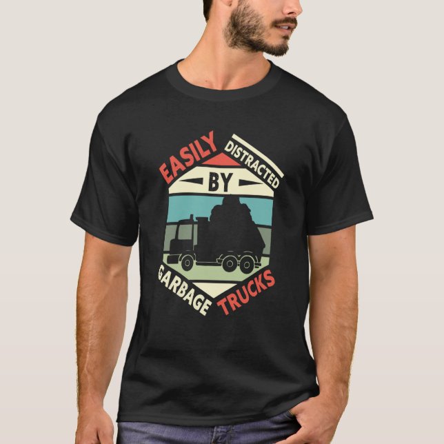 Easily Distracted by Garbage Trucks Trash Collecto T-Shirt (Vorderseite)