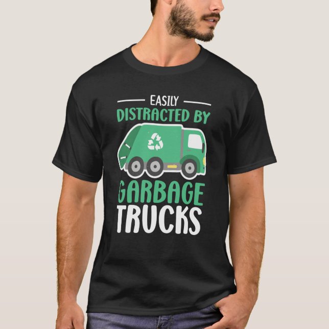 Easily Distracted by Garbage Trucks Trash Collecto T-Shirt (Vorderseite)