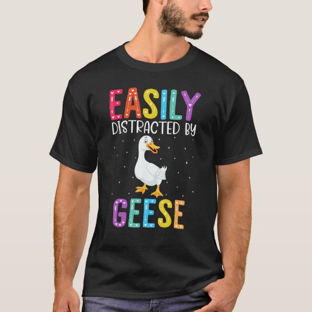 Easily Distracted By Geese  Geese T-Shirt (Vorderseite)