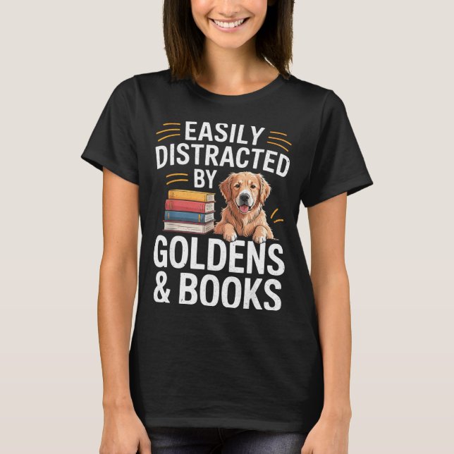 Easily Distracted By Goldens &amp; Books - Golden  T-Shirt (Vorderseite)