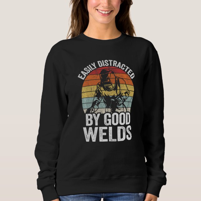 Easily Distracted By Good Welds Metal Worker Vinta Sweatshirt (Vorderseite)