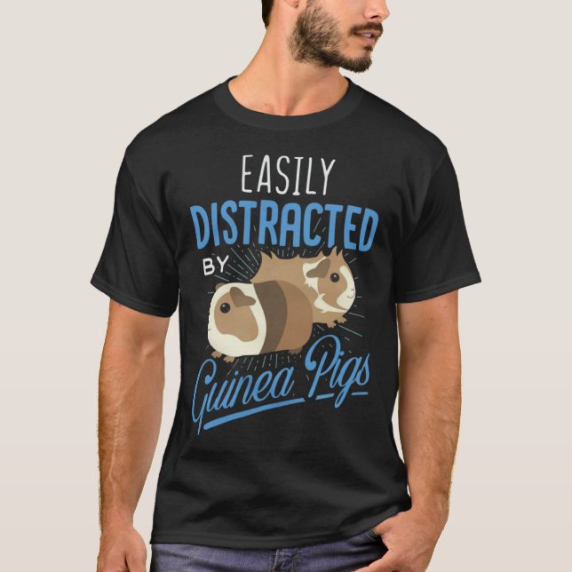 Easily Distracted By Guinea Pigs  Guinea Pigs T-Shirt (Vorderseite)