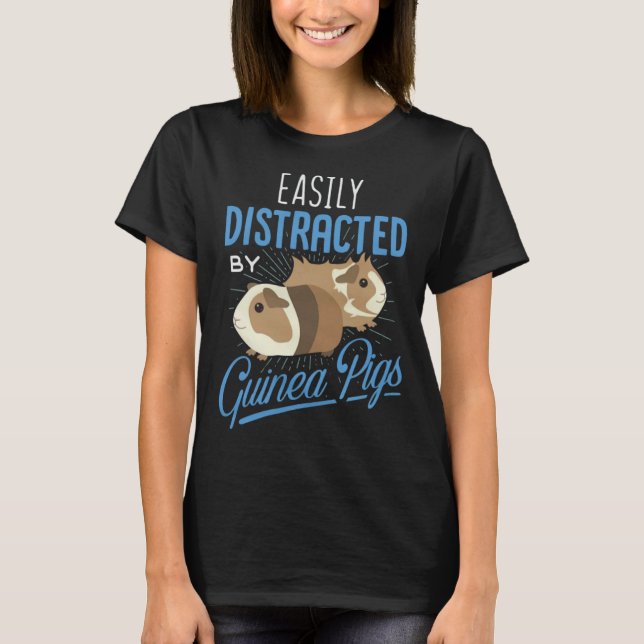 Easily Distracted By Guinea Pigs  Guinea Pigs T-Shirt (Vorderseite)