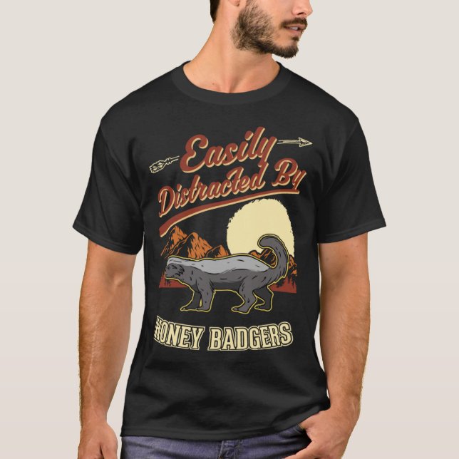 Easily distracted by Honey Badgers T-Shirt (Vorderseite)