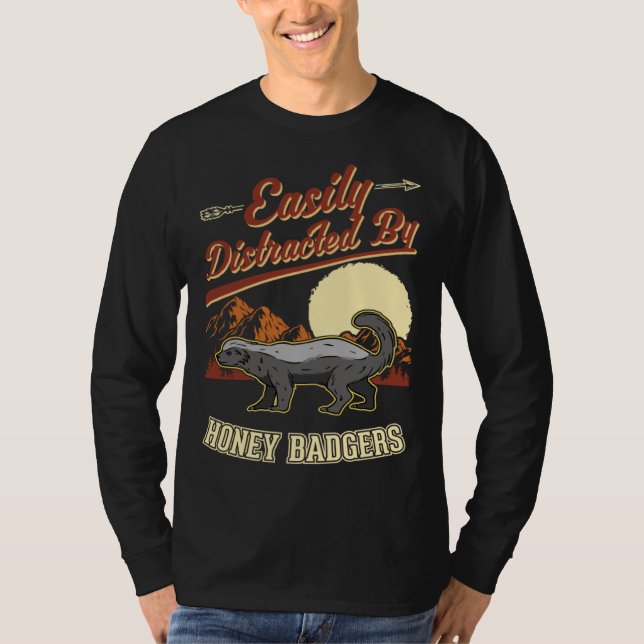 Easily distracted by Honey Badgers T-Shirt (Vorderseite)