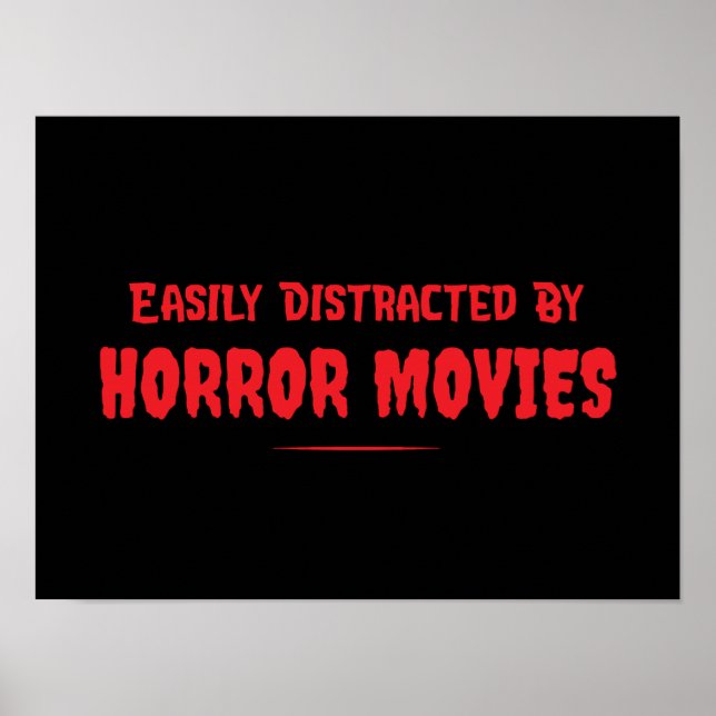 Easily Distracted By Horror Movies Funny Poster (Vorne)
