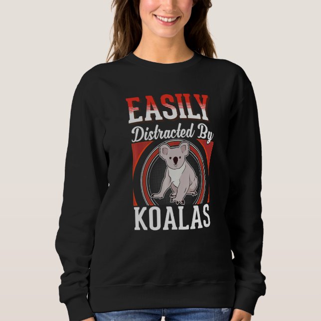 Easily distracted by Koalas   Sweatshirt (Vorderseite)