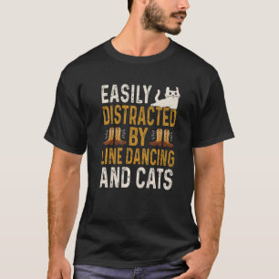 Easily Distracted By Line Dancing And Cats  Zeilen T-Shirt