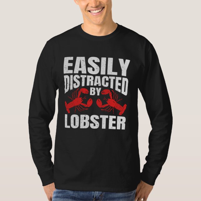 Easily Distracted By Lobster Seafood Sea Lobster   T-Shirt (Vorderseite)