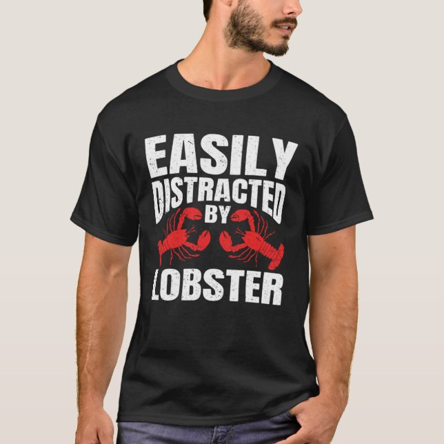 Easily Distracted By Lobster Seafood Sea Lobster   T-Shirt (Vorderseite)
