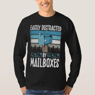 Easily Distracted By Mailboxes Postal Worker T-Shirt