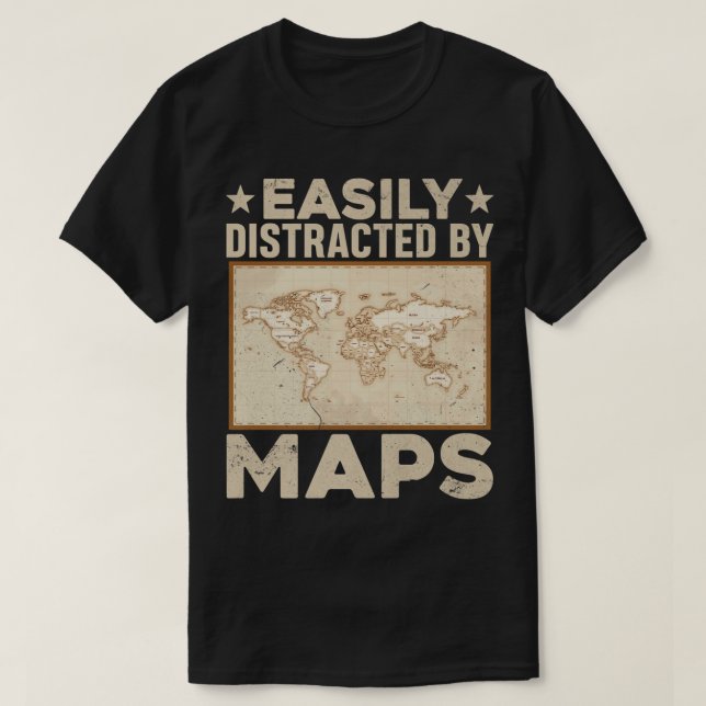 Easily Distracted By Maps Funny Geography Teacher  T-Shirt (Design vorne)