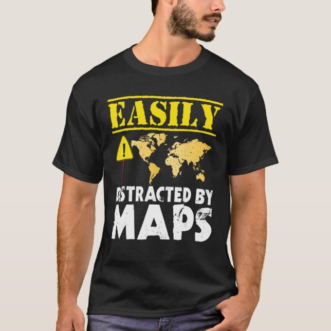 Easily Distracted By Maps Geography Mapping T-Shirt (Vorderseite)