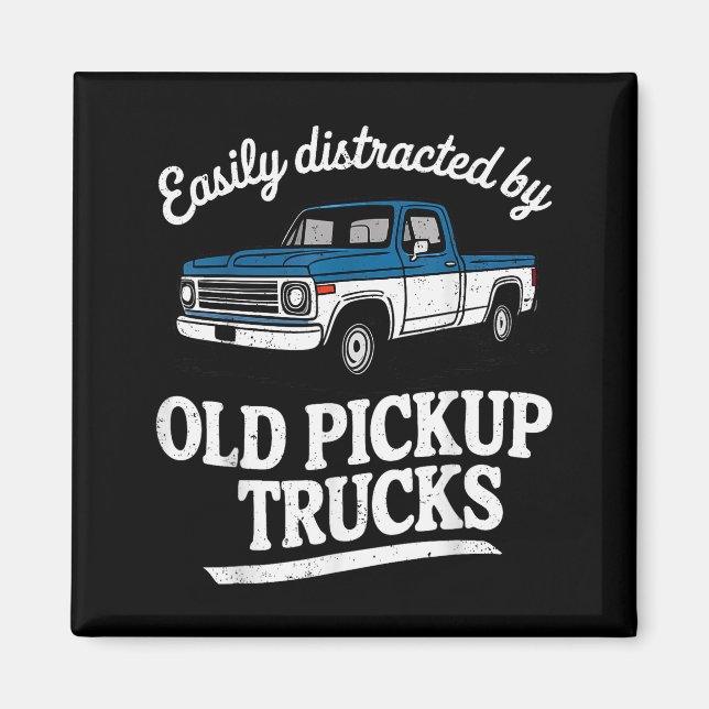 Easily Distracted By Old Ckup Trucks For Men  Magnet (Vorne)