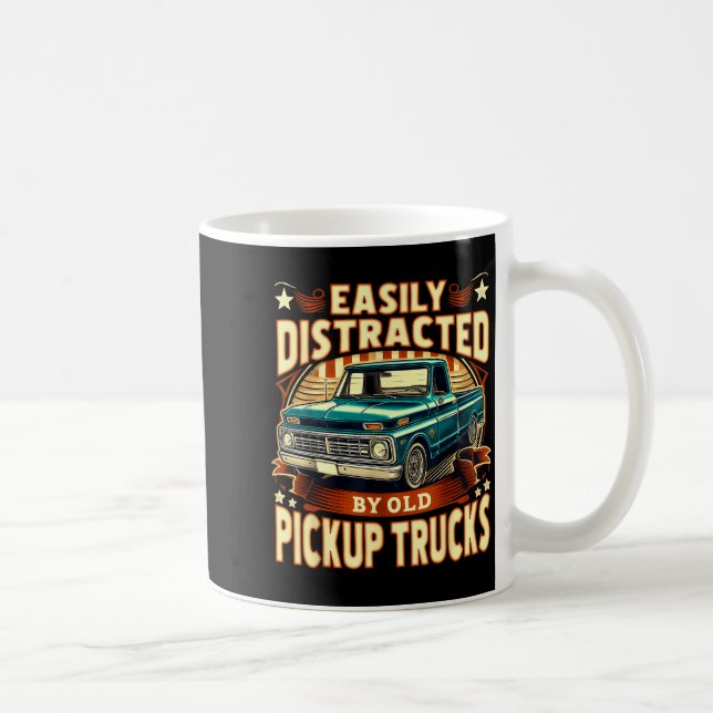 Easily Distracted By Old Ckup Trucks Funny Trucker Kaffeetasse (Rechts)