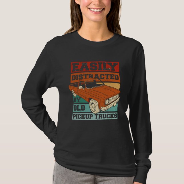 Easily Distracted By Old Pickup Trucks  Old Man Tr T-Shirt (Vorderseite)
