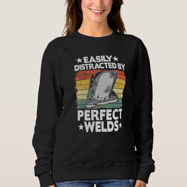 Easily Distracted By Perfect Welds Metal Worker We Sweatshirt (Vorderseite)