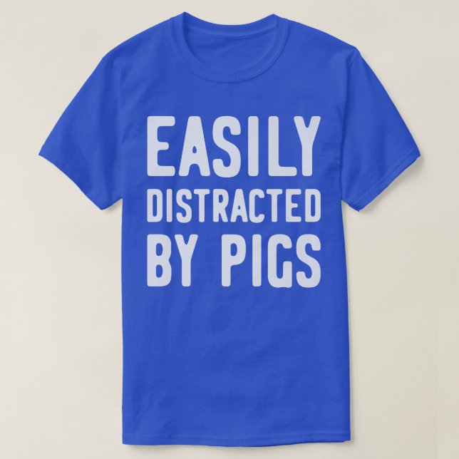 Easily Distracted By Pigs Premium1283  T-Shirt (Design vorne)