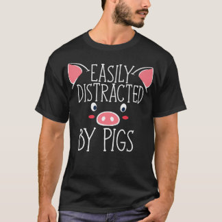 Easily Distracted By Pigs Premium 1284 T-Shirt