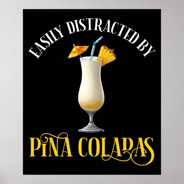 Easily Distracted By Pina Coladas Poster (Vorne)